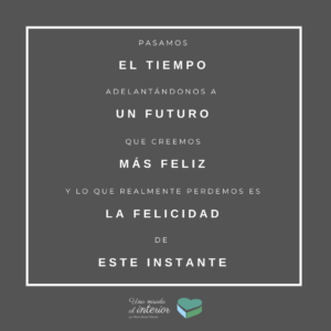 La felicidad es ahora